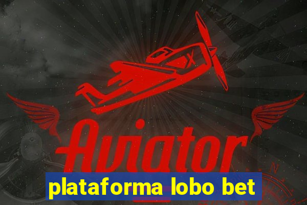 plataforma lobo bet